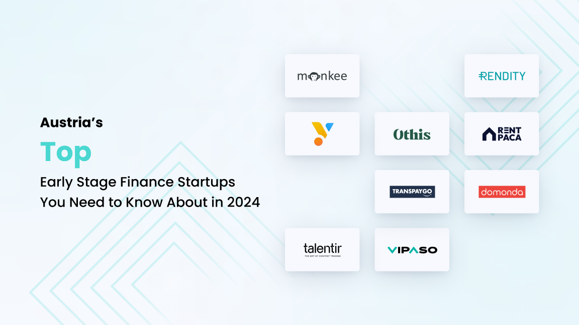 Austria's Top Early-Stage Finance Startups You Need to Know About in 2024